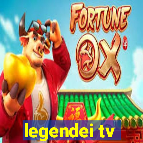 legendei tv